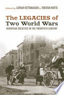 The legacies of two world wars European societies in the twentieth century /