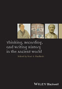 Thinking, recording, and writing history in the ancient world /