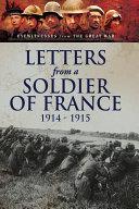 Letters from a soldier of France 1914-1915 : wartime letters from France /