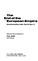 The end of European Empire : decolonization after world war II /
