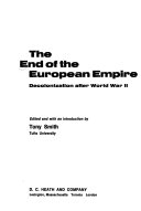 The end of European Empire : decolonization after world war II /