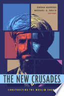 The new crusades constructing the Muslim enemy /