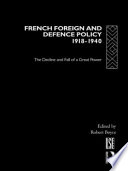 French foreign and defence policy, 1918-1940 the decline and fall of a great power /
