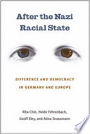 After the Nazi racial state difference and democracy in Germany and Europe /