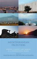 Mediterranean frontiers borders, conflict and memory in a transnational world /