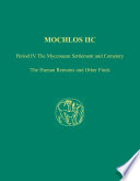 Mochlos IIC period IV, the Mycenaean settlement and cemetery : the human remains and other finds /