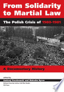 From Solidarity to martial law the Polish crisis of 1980-1981 : a documentary history /