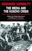 Degraded capability the media and the Kosovo crisis /