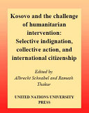 Kosovo and the challenge of humanitarian intervention selective indignation, collective action, and international citizenship /