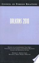 Balkans 2010 report of an independent task force sponsored by the Council on Foreign Relations, Center for Preventive Action /