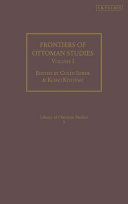 Frontiers of Ottoman studies state, province, and the West /
