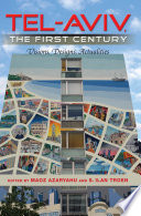 Tel-Aviv, the first century visions, designs, actualities /