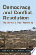 Democracy and conflict resolution : the dilemmas of Israel's peacemaking /