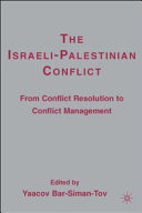 The Israeli-Palestinian conflict from conflict resolution to conflict management /
