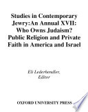 Studies in contemporary Jewry public religion and private faith in America and Israel /