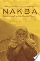 Nakba Palestine, 1948, and the claims of memory /