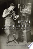 Jewish masculinities German Jews, gender, and history /