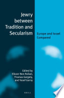 Jewry between tradition and secularism Europe and Israel compared /