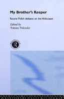 'My brother's keeper?' recent Polish debates on the Holocaust /
