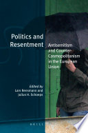 Politics and resentment antisemitism and counter-cosmopolitanism in the European Union /