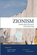 Zionism and the quest for justice in the Holy Land /