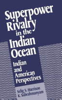 Superpower rivalry in the Indian Ocean Indian and American perspectives /