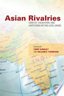 Asian rivalries conflict, escalation, and limitations on two-level games /