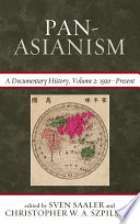 Pan-Asianism a documentary history. Volume 2, 1920-present /
