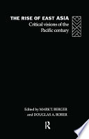 The rise of East Asia critical visions of the Pacific century /