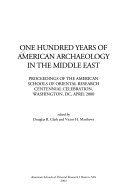 One hundred years of American archaeology in the Middle East proceedings of the American Schools of Oriental Research centennial celebration, Washington DC, April 2000 /