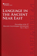 Language in the ancient Near East proceedings 53e Rencontre assyriologique internationale, Moscow and St. Petersburg July 2007 /
