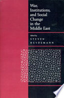 War, institutions, and social change in the Middle East