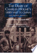 The diary of Charles Holme's 1889 visit to Japan and North America with Mrs. Lasenby Liberty's Japan a pictorial record /