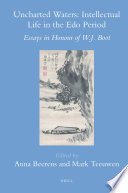 Uncharted waters intellectual life in the Edo period : essays in honour of W.J. Boot /