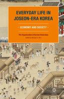 Everyday life in Joseon-era Korea : economy and society /
