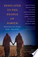 Dedicated to the people of Darfur writings on fear, risk, and hope /