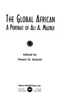 The global African : a portrait of Ali A. Mazrui /