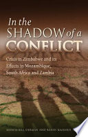 In the shadow of a conflict crisis in Zimbabwe and its effects in Mozambique, South Africa and Zambia /