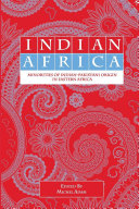 Indian Africa : minorities of Indian-Pakistani origin in Eastern Africa /