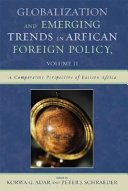 Globalization and emerging trends in African foreign policy : a comparative perspective of Eastern Africa /