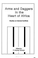 Arms and daggers in the heart of Africa : studies on internal conflicts /