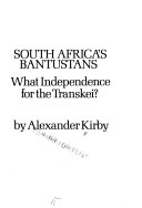South africa's bantustans : what independence for the..............
