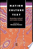 Nation, culture, text Australian cultural and media studies /