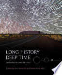 Long history, deep time : deepening histories of place /