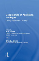 Geographies of Australian heritages loving a sunburnt country? /