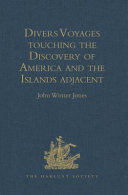 Divers voyages touching the discovery of America and the islands adjacent