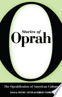 Stories of Oprah the Oprahfication of American culture /