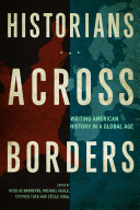 Historians across borders : writing American history in a global age /
