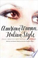 American woman, Italian style Italian Americana's best writings on women /