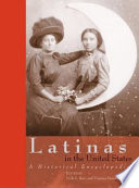 Latinas in the United States a historical encyclopedia /